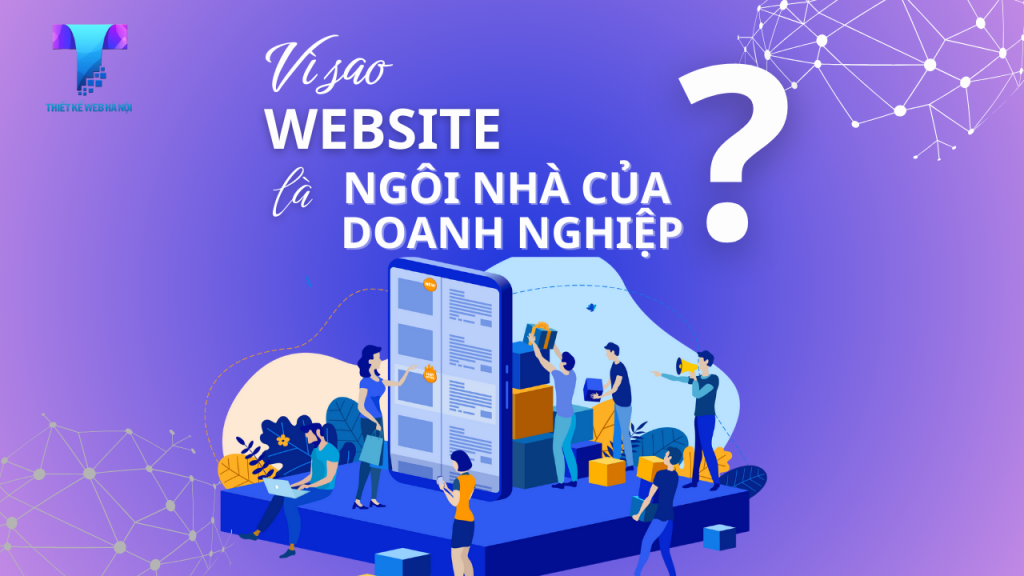 Website Là Cửa Hàng Trực Tuyến 24/7 Giúp Doanh Nghiệp Phát Triển Bền Vững