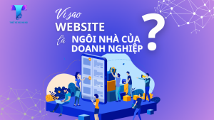 Website Là Cửa Hàng Trực Tuyến 24/7 Giúp Doanh Nghiệp Phát Triển Bền Vững
